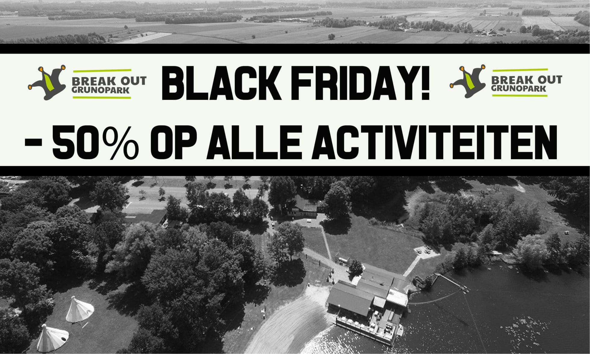 Black Friday Deals! 50% korting op alle activiteiten! Waar wacht je nog op?